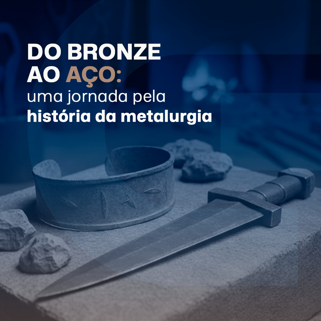 Leia mais sobre o artigo Do bronze ao aço: uma jornada pela história da metalurgia